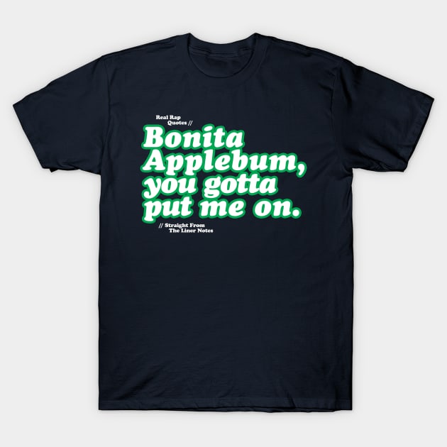 Bonite Applebum T-Shirt by Real Rap Quotes